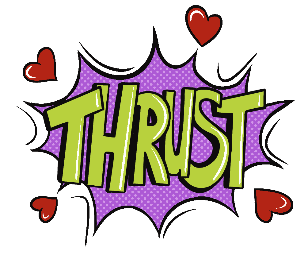 THRUST!